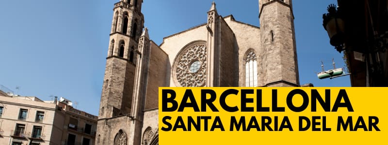 Fotografia della Basilica di Santa Maria Del Mar di Barcellona con rettangolo arancione e scritta nera in basso a destra "BARCELLONA SANTA MARIA DEL MAR"